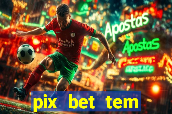 pix bet tem pagamento antecipado